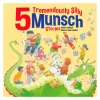 Raincoast Books 5 Tremendously Silly Munsch Stories