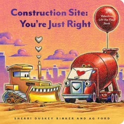 Raincoast Books Construction Site: You’re Just Right: A Valentine Lift-the-Flap Book
