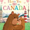 Raincoast Books I Love You as Big as Canada Book